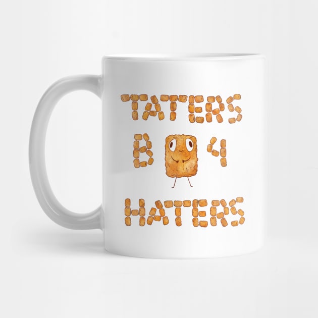 Taters B4 Haters by BijouBljou